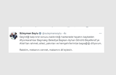 İçişleri Bakanı Süleyman Soylu, vefat eden Başmakçı Belediye Başkanı Ayhan