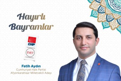Ramazan Bayramı dolayısıyla bir mesaj yayımlayan CHP Afyonkarahisar Milletvekili adayı