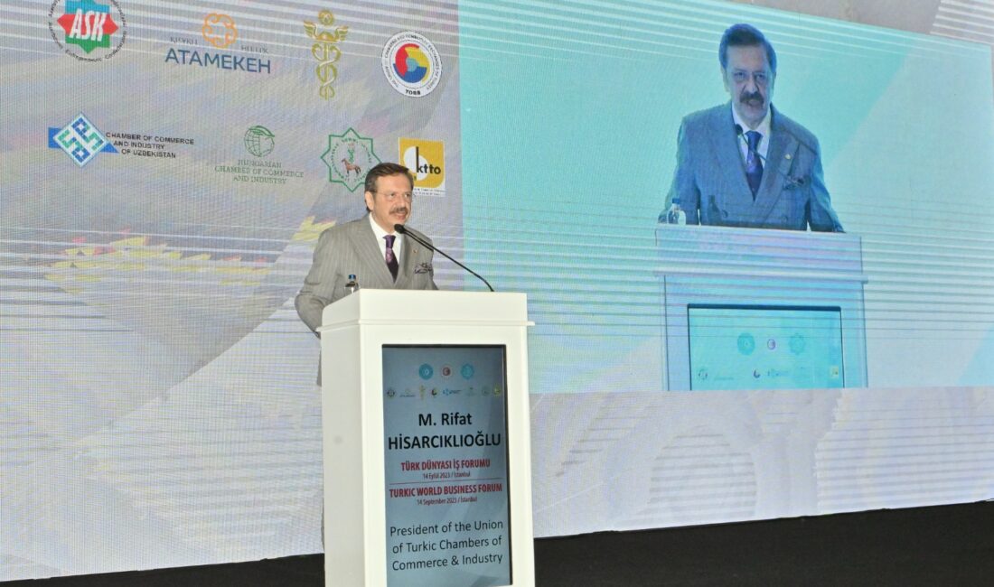 “Girişimciliği güçlendirmeliyiz” Türk Dünyası İş Forumu, Türk Ticaret ve Sanayi