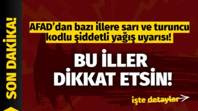 AFAD’dan bazı illere sarı ve turuncu kodlu şiddetli yağış uyarısı!