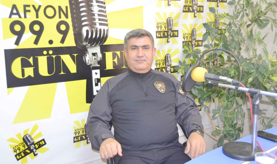   Gün FM’de İsmail Akar’ın konuğu olan İl Emniyet Müdürü