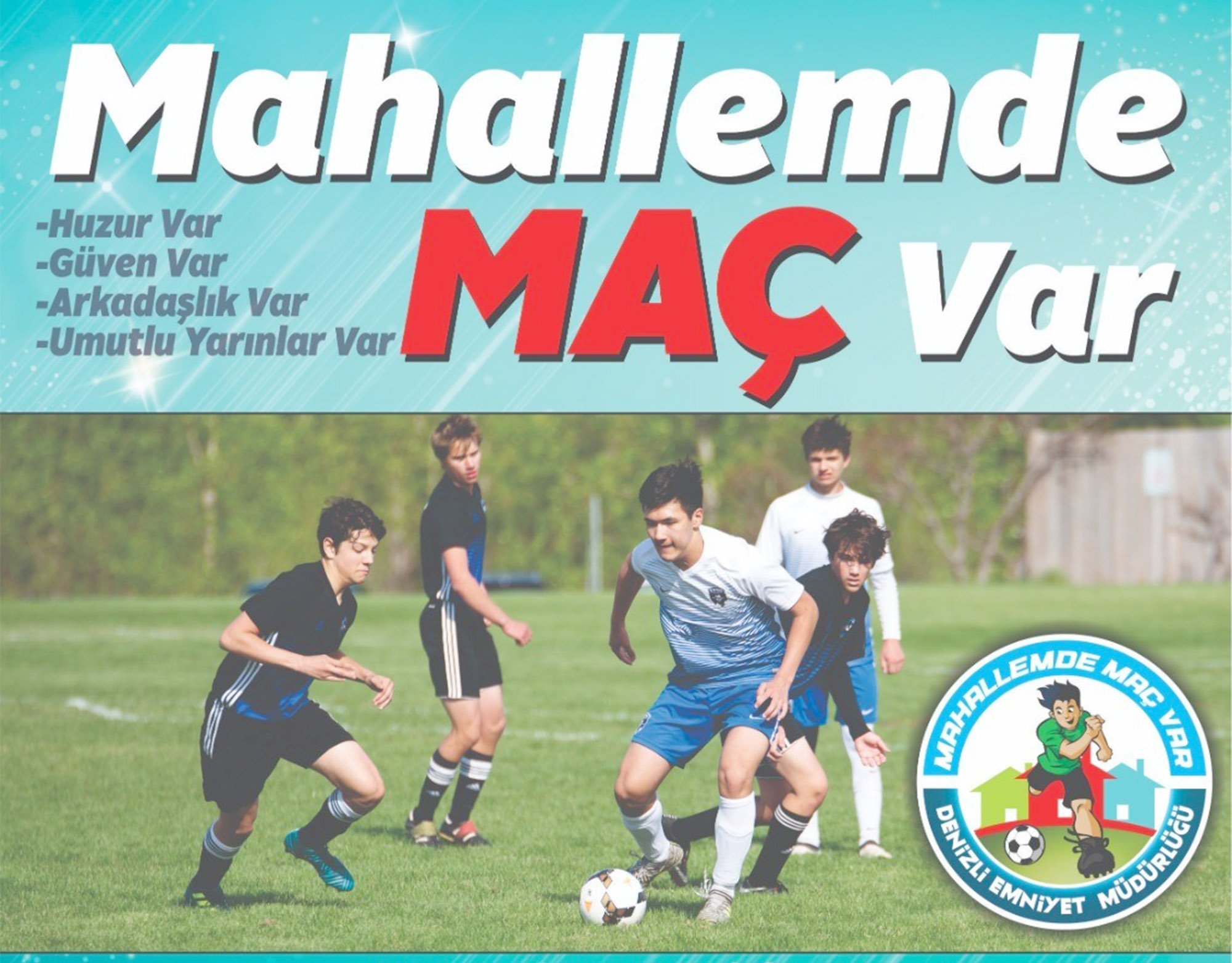 Denizli Emniyet Müdürlüğü, gençlerin mahalle bilincini güçlendirmek ve sporu tabana