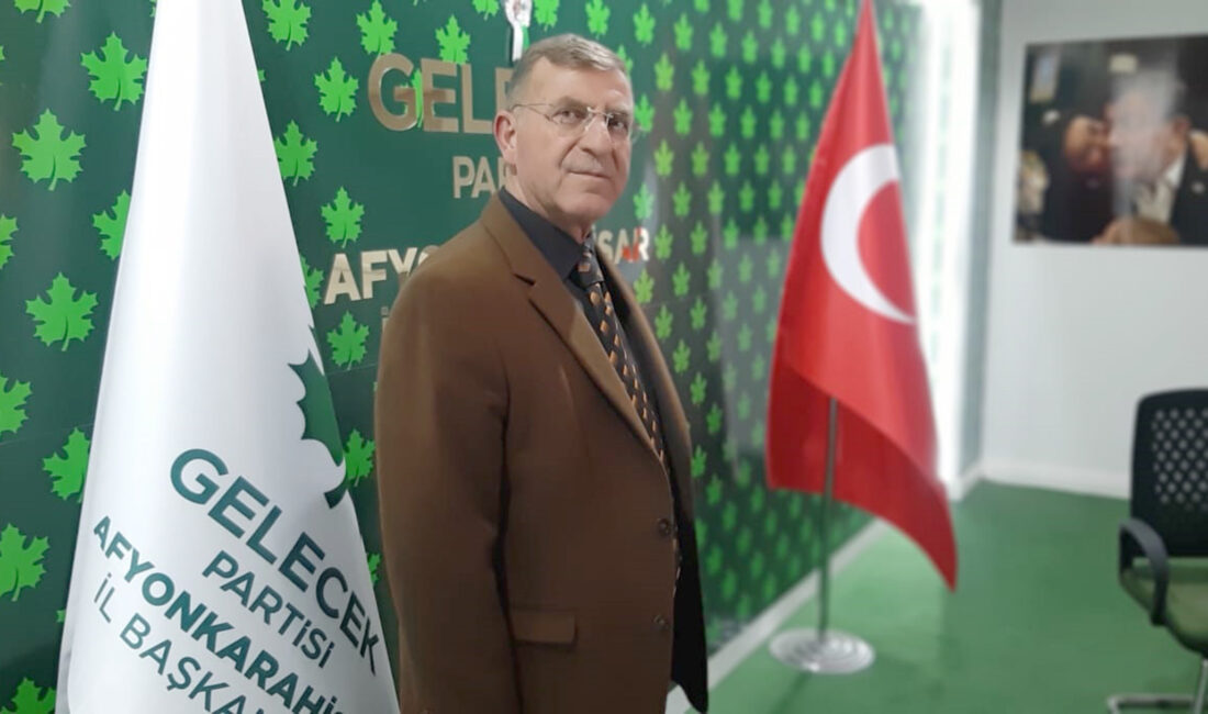 Gelecek Partisi Afyonkarahisar İl Başkanı Niyazi Ertaş, Türkiye’nin ekonomisi hakkında