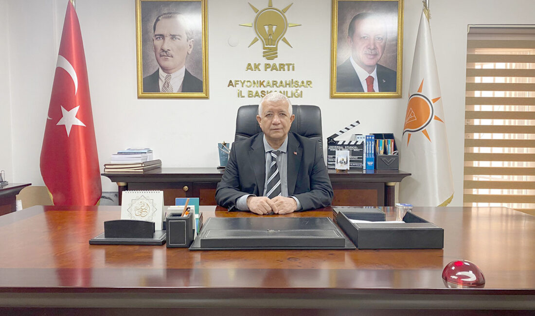 AK Parti Afyonkarahisar İl Başkanı Hüseyin Menteş, Cumhurbaşkanı ve AK