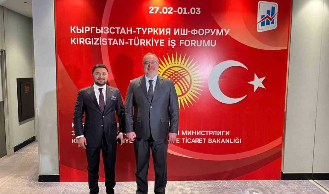 KIRGIZİSTAN CUMHURBAŞKANI SADIR CAPAROV'UN HİMAYESİNDE BAŞKENT BİŞKEK'TE, KIRGIZİSTAN-TÜRKİYE İŞ FORUMU