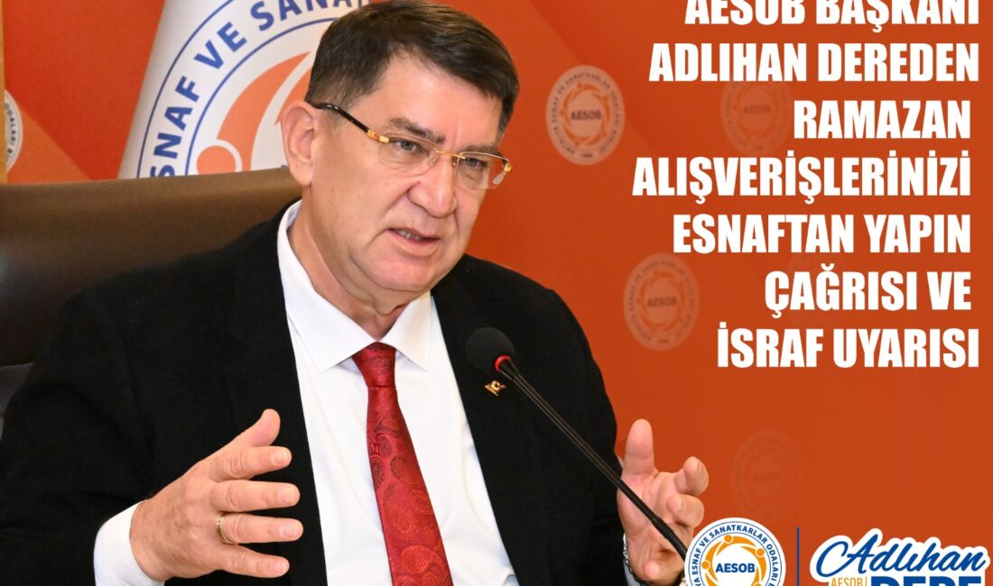 Antalya Esnaf ve Sanatkarlar Odaları Birliği (AESOB) Başkanı Adlıhan Dere