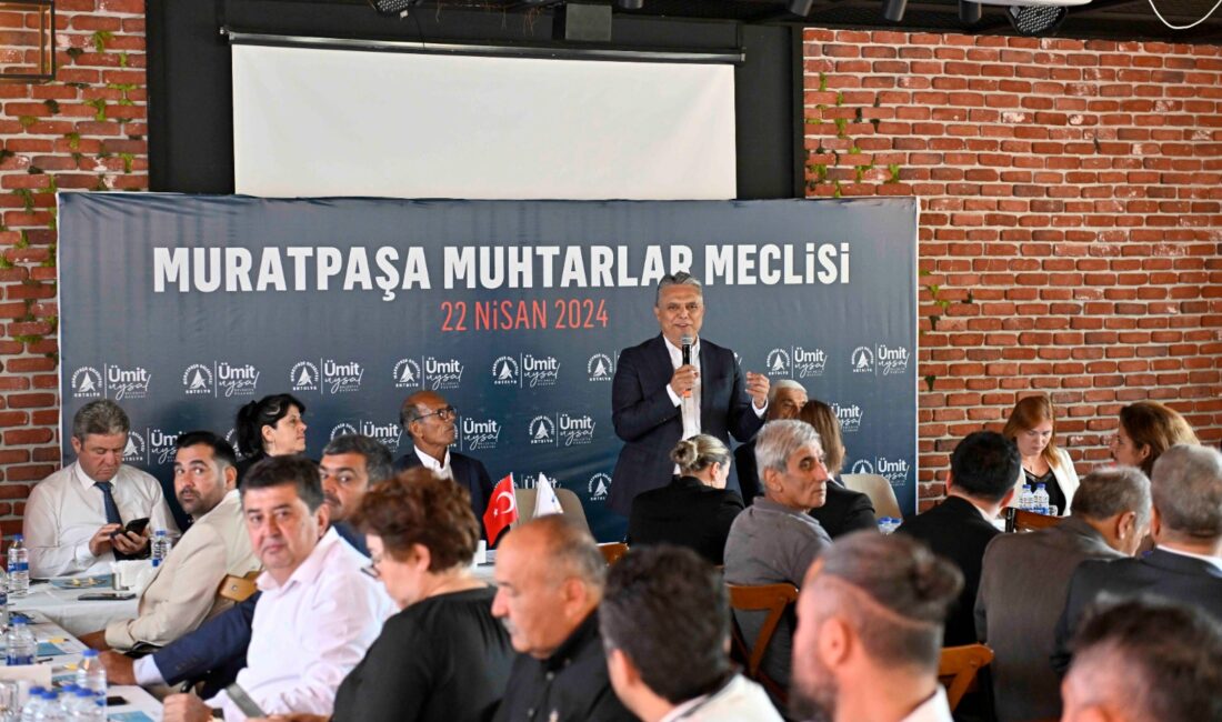 Antalya’da 55 mahallesi bulunan Muratpaşa’da yeni dönemin ilk Muhtarlar Meclisi,