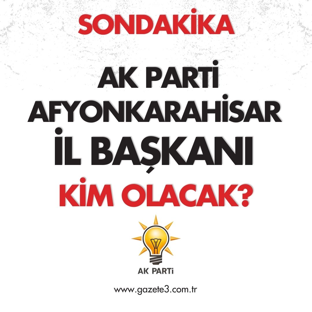 AK Parti Afyonkarahisar il başkanlığı için yapılan temayül yoklaması sonucunda