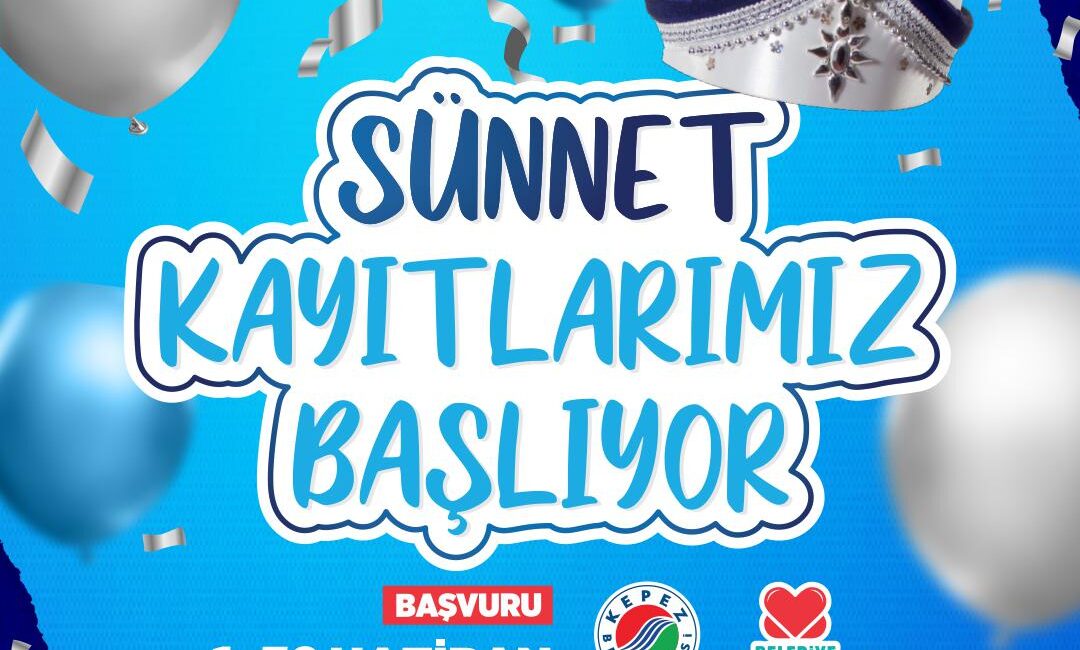 Kepez Belediyesi, sünnet kayıtlarının başladığını duyurdu. Çocuğunu sünnet ettirmek isteyen