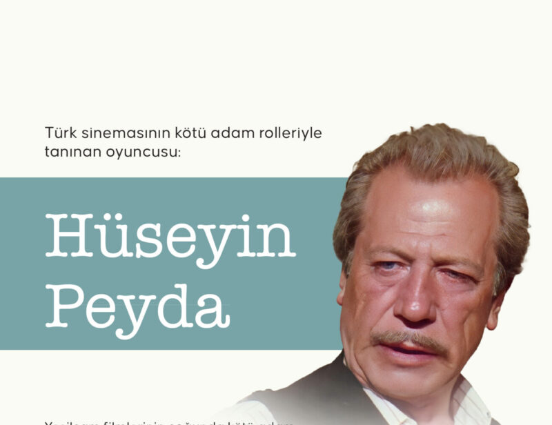 Yeşilçam filmlerinin çoğunda kötü adam karakterini canlandıran oyuncu Hüseyin Peyda’nın