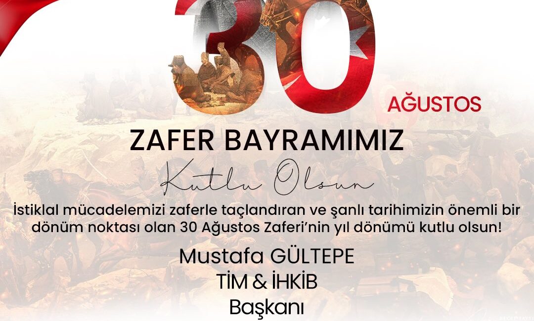 30 Ağustos Zaferi’nin yıl dönümü, ülkemizin bağımsızlık mücadelesinde kazandığı zaferin