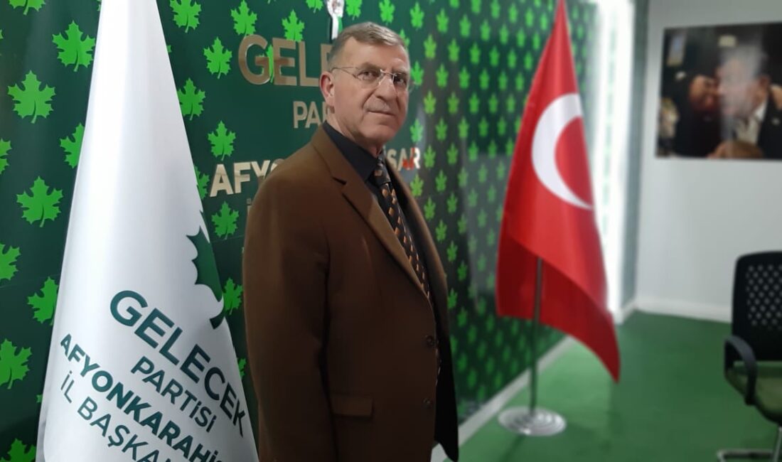 Gelecek Partisi Afyon İl Başkanı Niyazi Ertaş, Afyonkarahisar’ın turizm ve