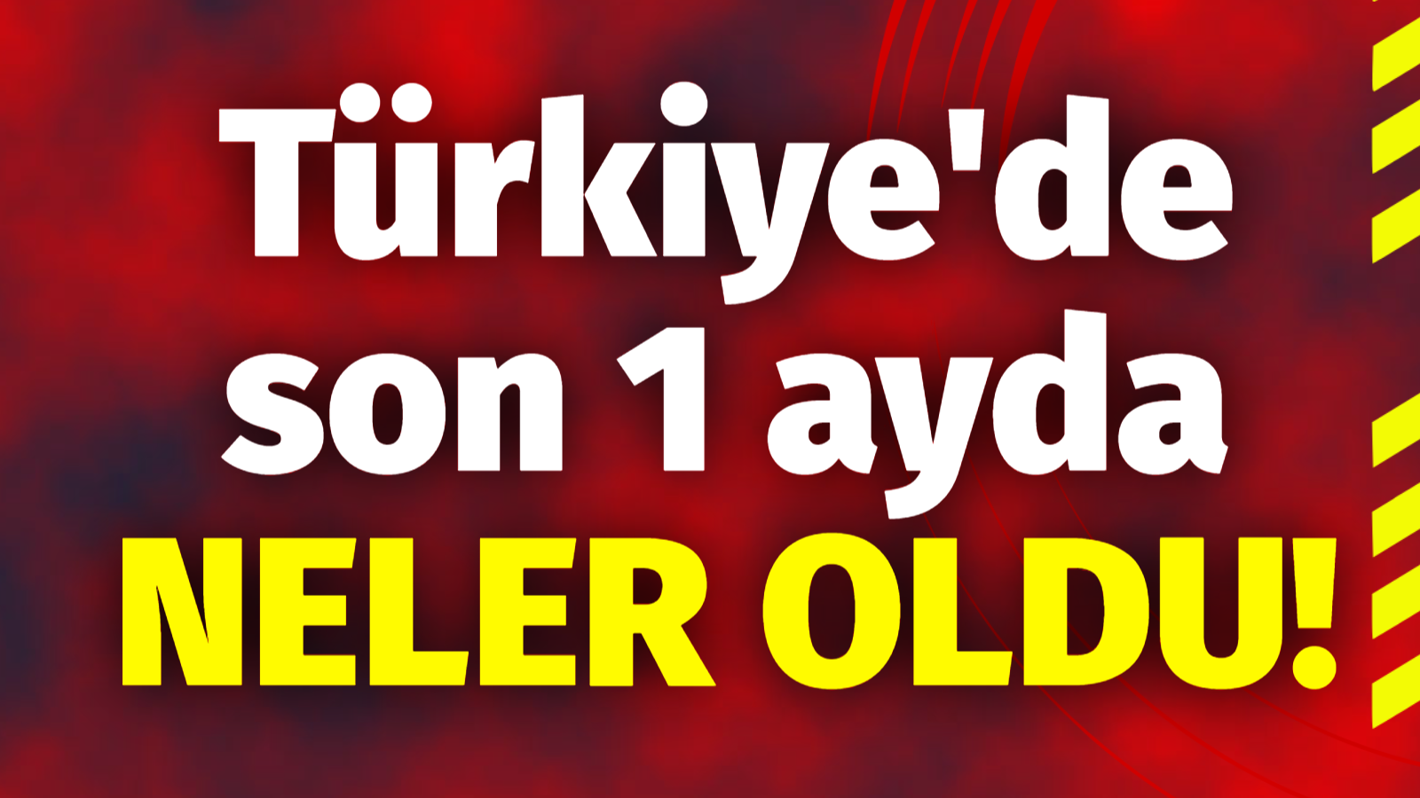 Türkiye, son bir ayda birçok önemli gelişmeye imza attı. İşte