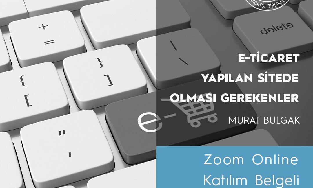 Güneydoğu Anadolu İhracatçı Birlikleri (GAİB) tarafından düzenlenecek olan “E-Ticaret Yapılan