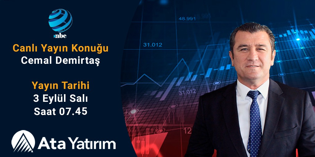 Ata Yatırım Araştırma Genel Müdür Yardımcısı Cemal Demirtaş, 3 Eylül