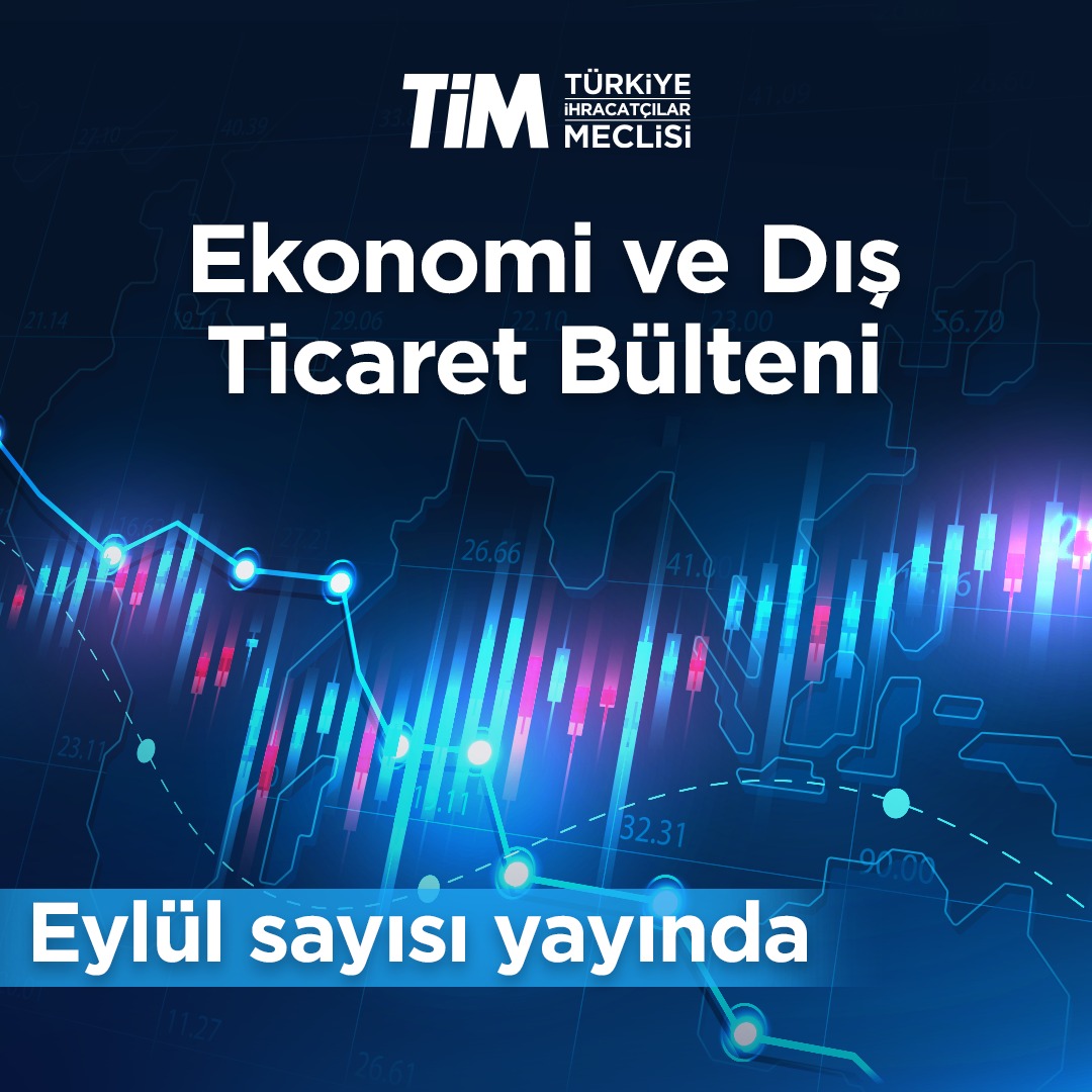 Türkiye İhracatçılar Meclisi (TİM), Eylül ayına ait Ekonomi ve Dış