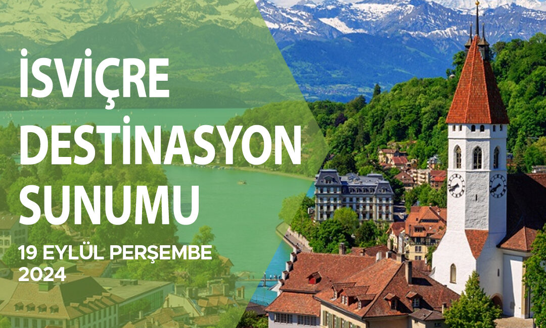 TÜRSAB, İsviçre Turizm Ofisi ve Türk Hava Yolları işbirliğiyle İsviçre Destinasyon Sunumu düzenliyor TÜRSAB, İsviçre Turizm Ofisi ve Türk Hava Yolları’nın işbirliğiyle, 19