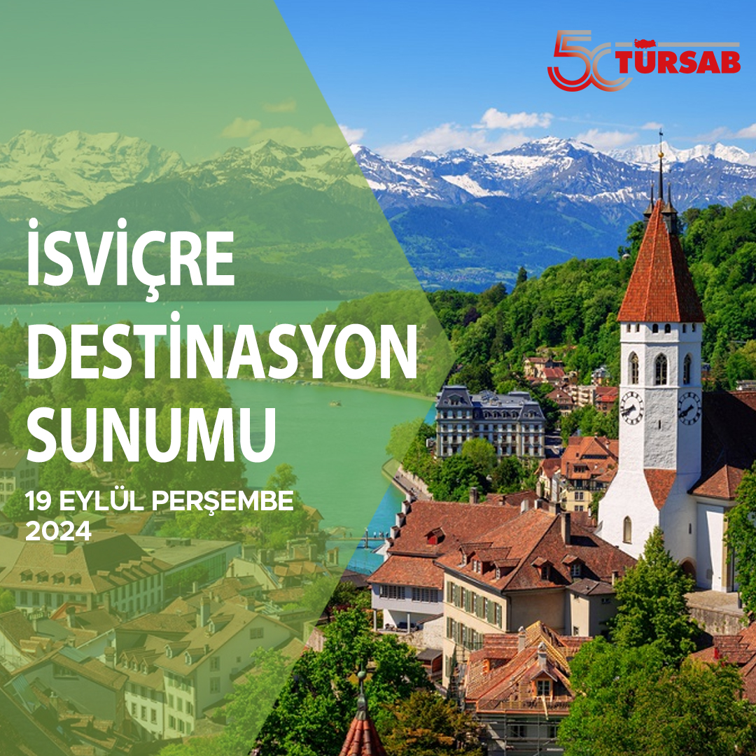 TÜRSAB, İsviçre Turizm Ofisi ve Türk Hava Yolları’nın işbirliğiyle, 19
