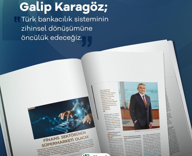 Hayat Finans Genel Müdürü Galip Karagöz, Platin Dergisi’nin Eylül sayısında