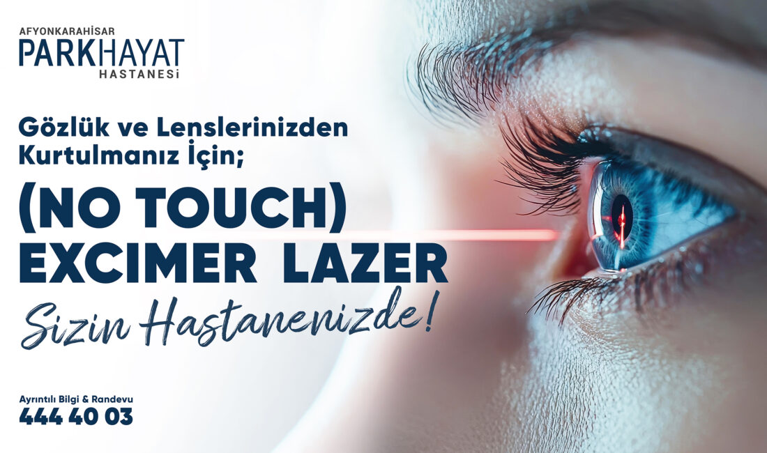 PARKHAYAT Afyonkarahisar Hastanesi, son teknolojiye sahip No Touch Excimer Lazer