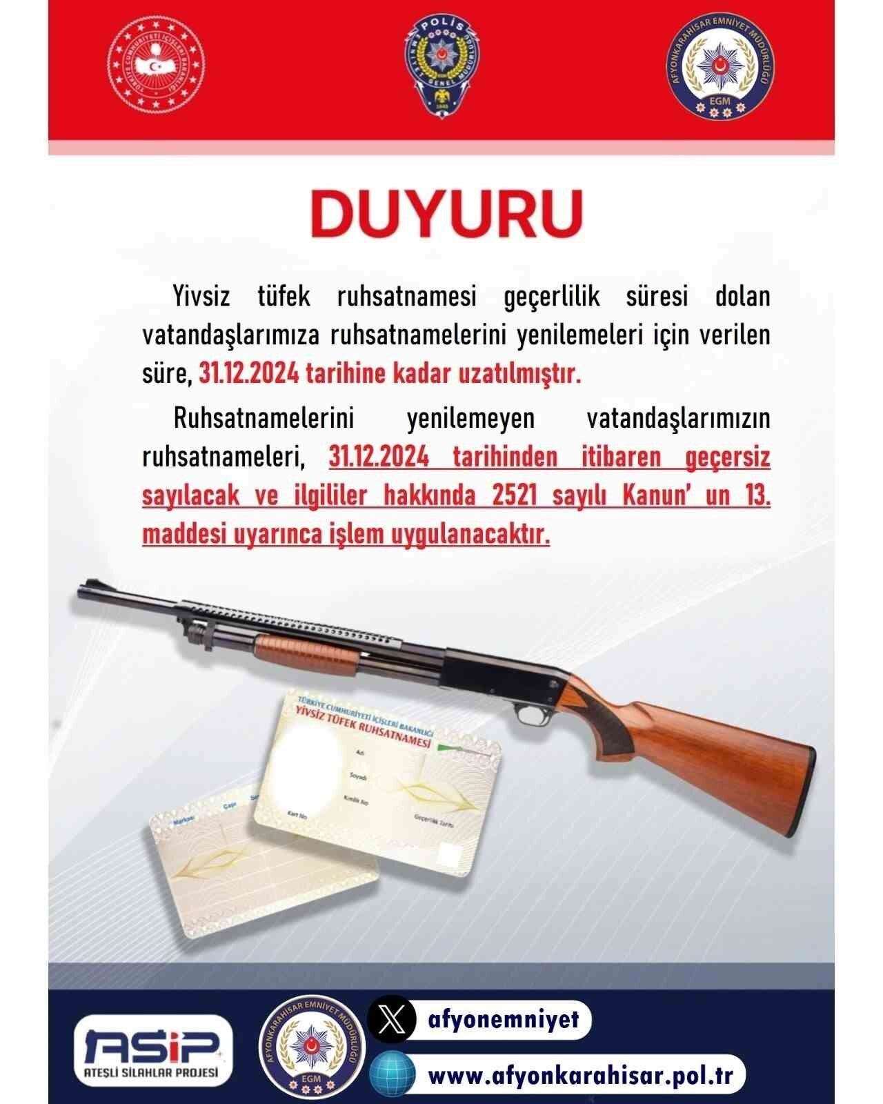 Afyonkarahisar İl Emniyet Müdürlüğünden yapılan açıklamada yivsiz tüfekleri bulunan vatandaşların