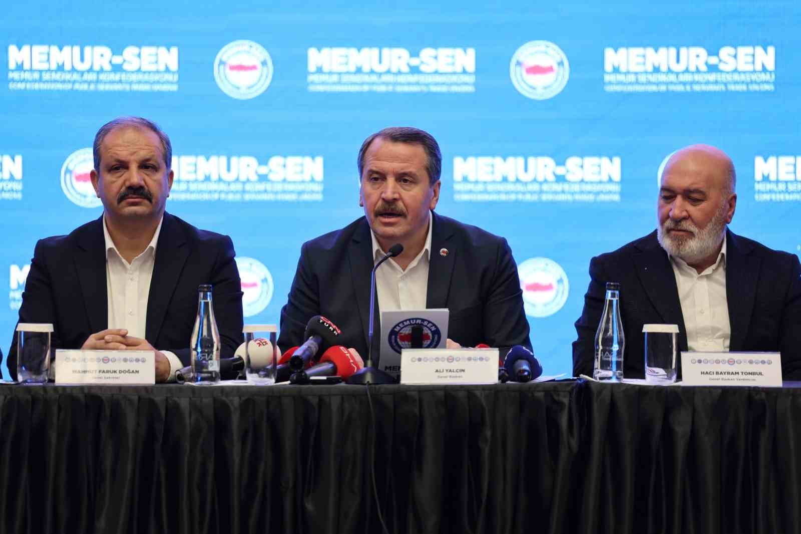 Memur Sendikaları Konfederasyonu (Memur-Sen) Genel Başkanı Ali Yalçın, “Mevcut açıklanan