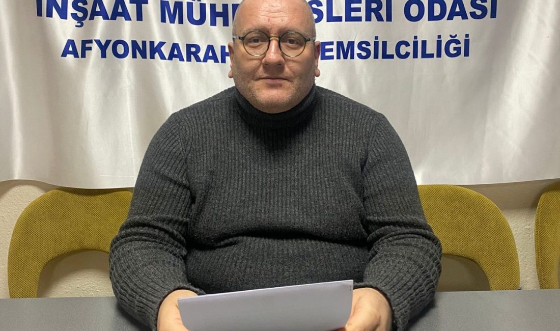 AFYONKARAHİSAR (AA) – İnşaat Mühendisleri Odası (İMO) Afyonkarahisar İl Temsilcisi