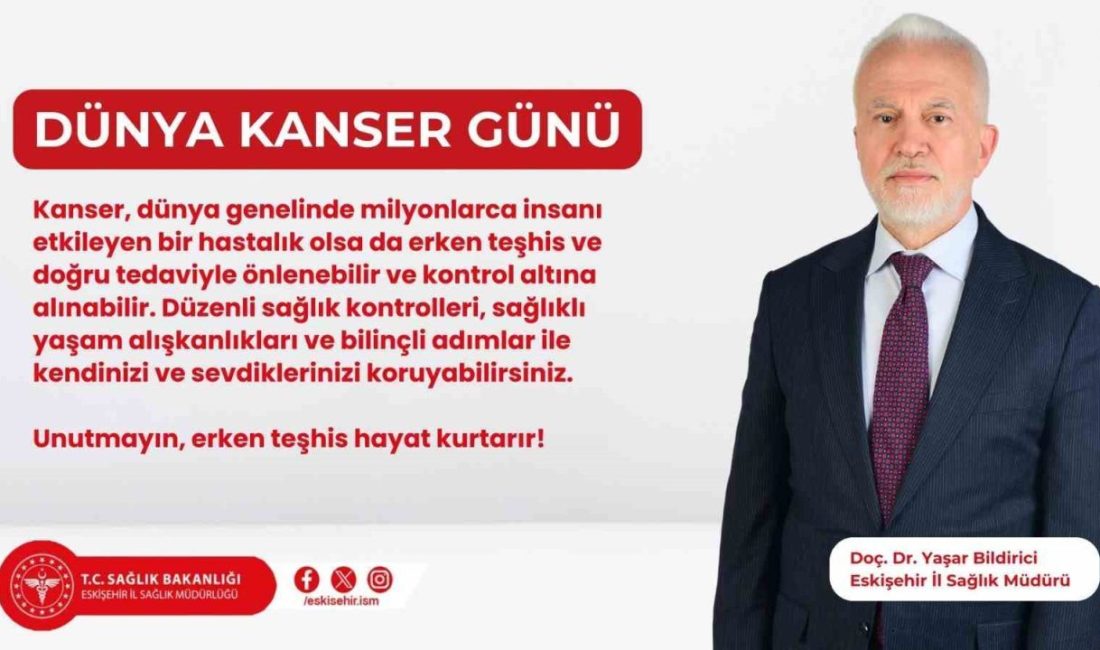 Eskişehir İl Sağlık Müdürü Doç. Dr. Yaşar Bildirici, kanser konusunda