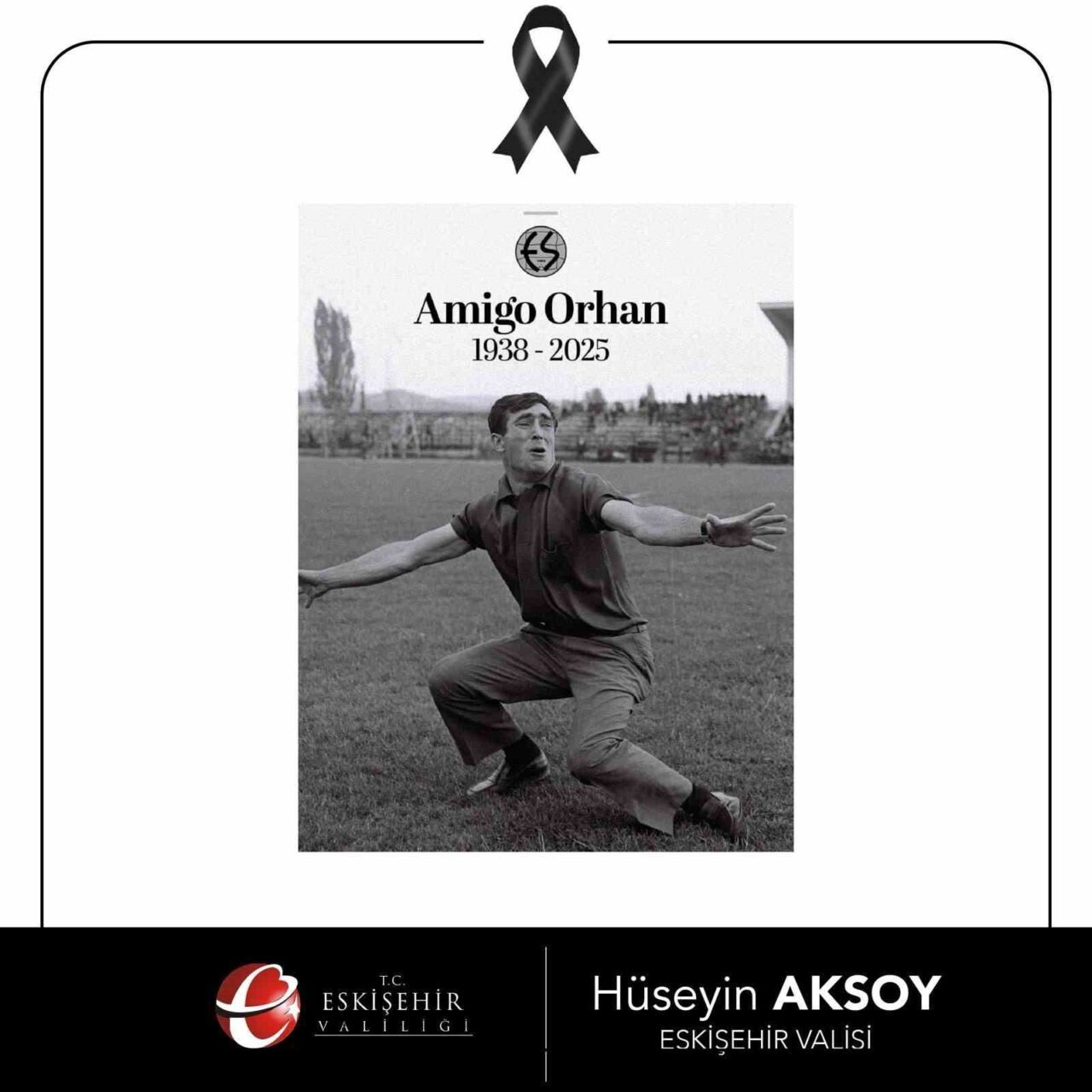 Eskişehir Valisi Hüseyin Aksoy, Amigo Orhan’ın vefatıyla ilgili bir taziye