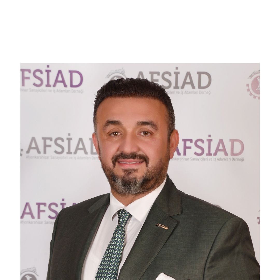 Afyonkarahisar Sanayicileri ve İş İnsanları Derneği (AFSİAD) Yönetim Kurulu Başkanı