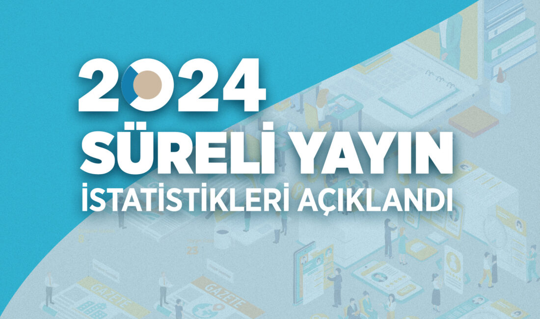 Basın İlan Kurumu verileri esas alınarak hazırlanan Süreli Yayın İstatistikleri