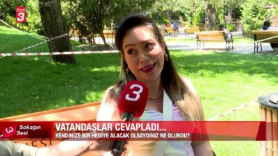 Sokağın Sesi: Kendinize hediye alacak olsaydınız , ne alırdınız? Peki,