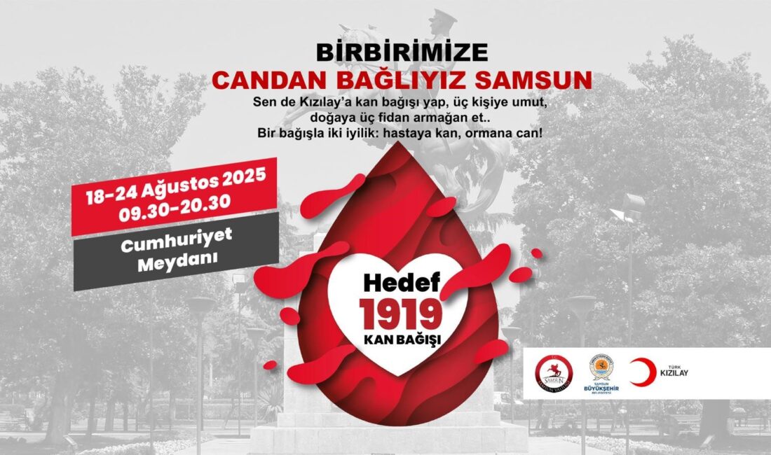 Türk Kızılay, Samsun’da 18–24 Ağustos tarihleri arasında “Birbirimize Candan Bağlıyız”