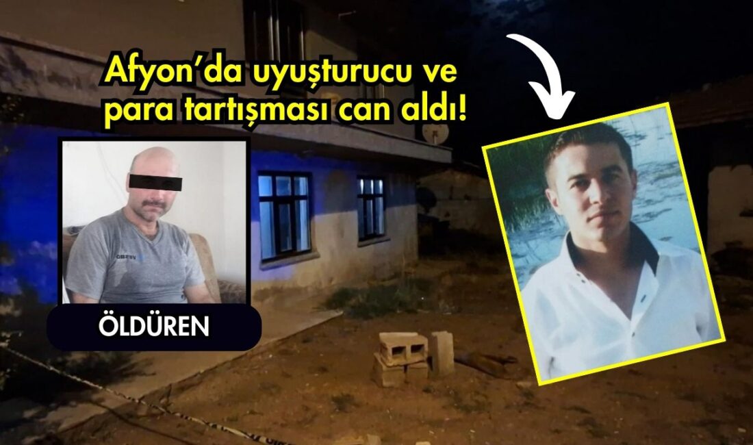 Afyonkarahisar’ın Başmakçı ilçesi Akpınar bölgesinde, uyuşturucu ve para meselesi yüzünden