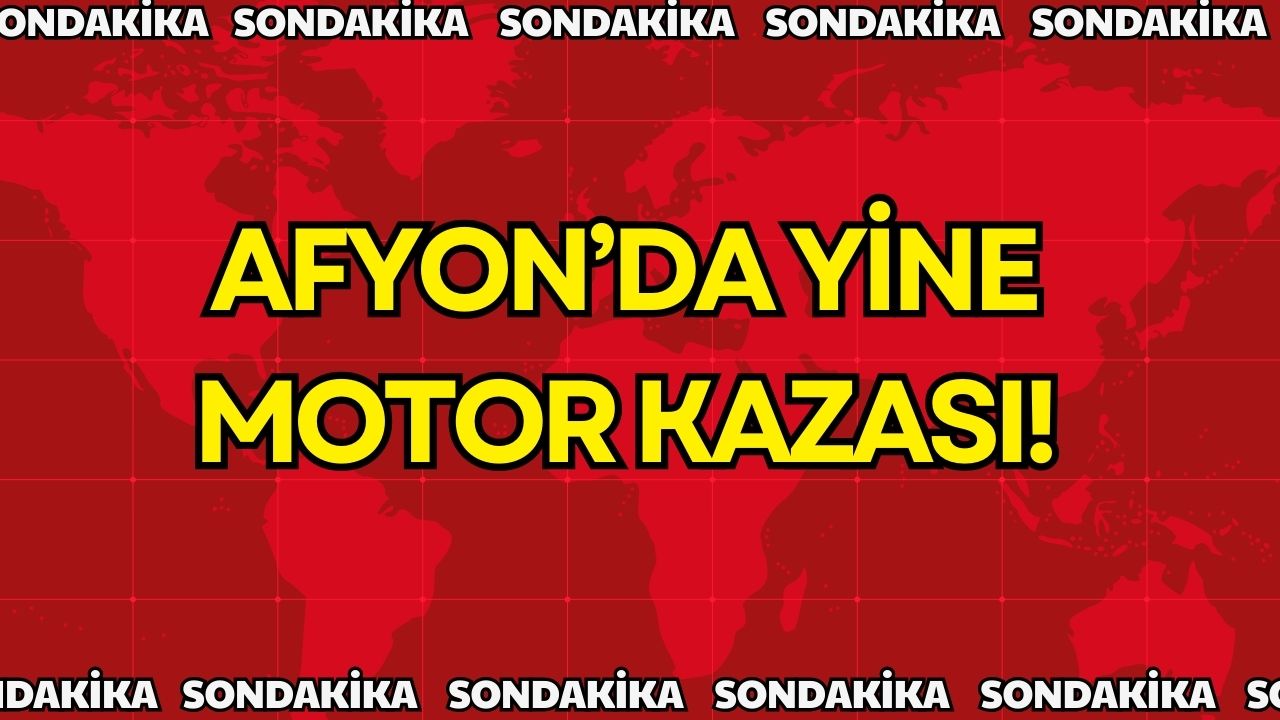 Afyonkarahisar’da meydana gelen trafik kazasında, otomobil ile motosikletin çarpışması sonucu