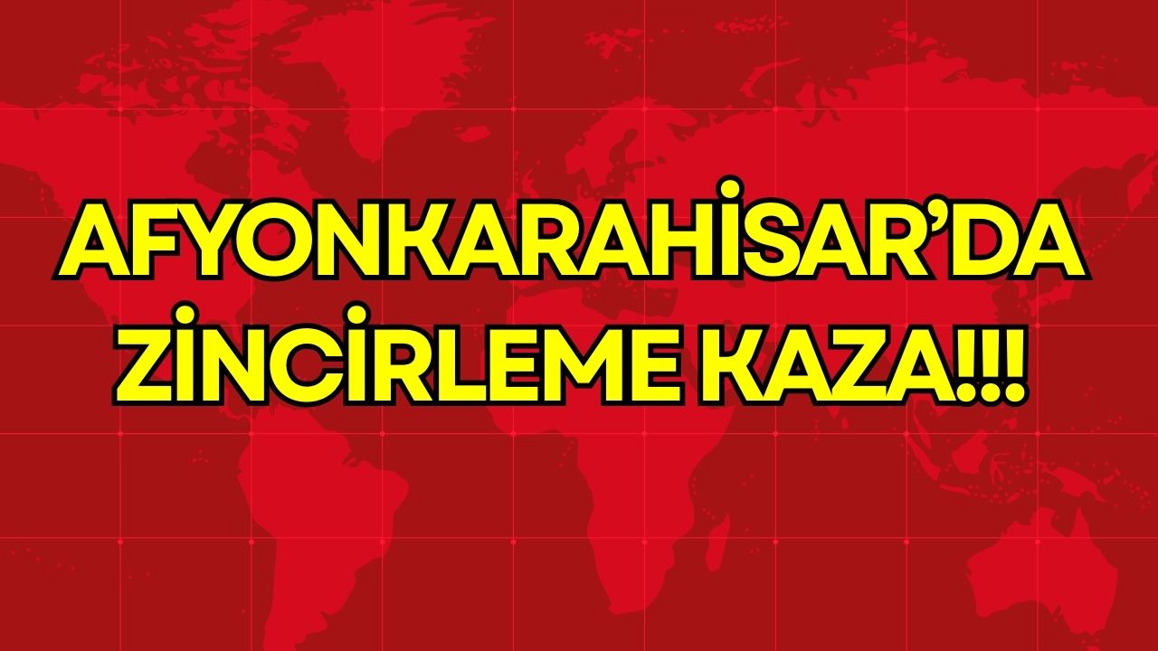 Kırmızı ışıkta bekleyen araçlara arkadan çarptı Afyonkarahisar’da Otogar Kavşağı ile