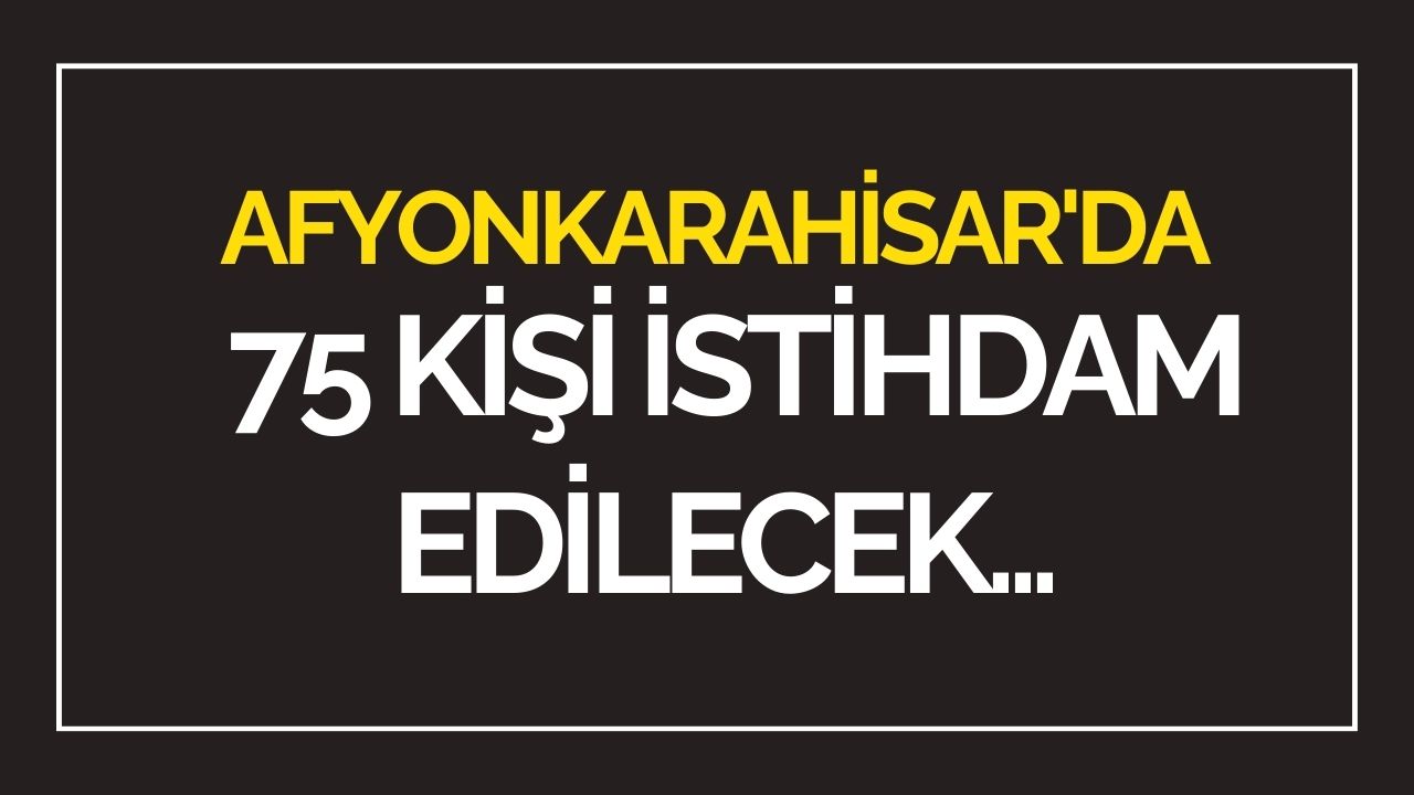 Afyonkarahisar Valiliği’nden yapılan açıklamada 229 gün süreyle toplam 75 kişilik