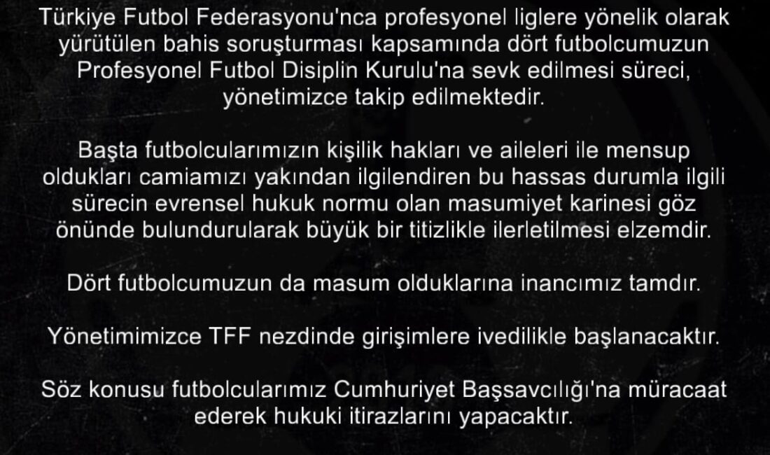 Kulüp açıklamasında, söz konusu sürecin yönetim tarafından yakından takip edildiği