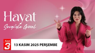 Kanal 3Per, Kasım 13, 2025 11:08amURL:Embed:Sevgi Aka sunumuyla Hayat Sevgiyle
