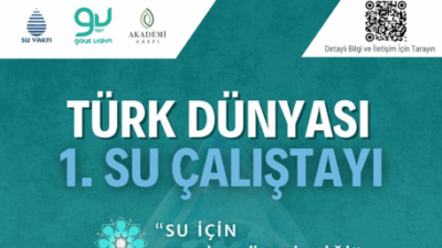 Türk Dünyası 1. Su Çalıştayı 26-28 Kasım’da Afyonkarahisar'da gerçekleştirilecek.