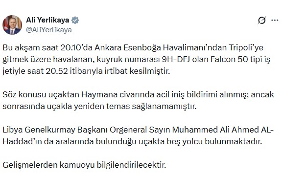 İçişleri bakanı Ali Yerlikaya, Libya Genelkurmay Başkanı'nı taşıyan uçakla irtibatın