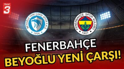 Fenerbahçe Beyoğlu Yeni Çarşı maçı saat kaçta? 📶https://kanal3.com.tr/ Sosyal Medya