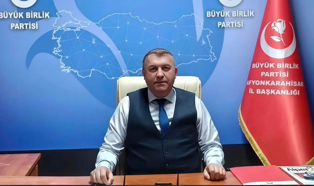 Büyük Birlik Partisi Afyonkarahisar İl Başkanı Süleyman Çağlar, Türkiye Büyük