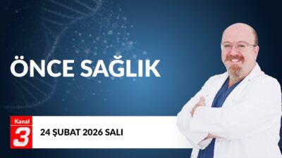 Önce Sağlık | 24 Şubat 2026 Önce Sağlık, sağlık alanında