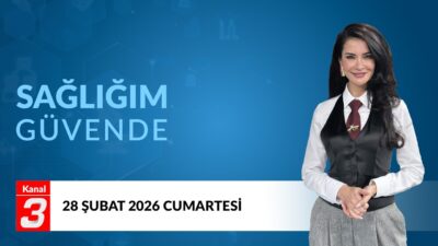 Sağlığım Güvende | 28 Şubat 2026 Sağlığım Güvende, sağlık alanında