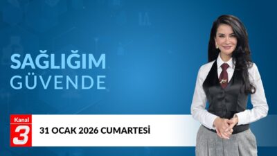 Sağlığım Güvende | 31 Ocak 2026 Sağlığım Güvende, sağlık alanında