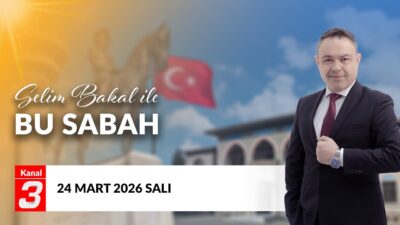 Selim Bakal İle Bu Sabah | 24 Mart 2026 Sabahlar