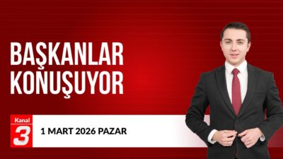 Başkanlar Konuşuyor | 1 Mart 2026 📶https://kanal3.com.tr/ Sosyal Medya Hesaplarımızı
