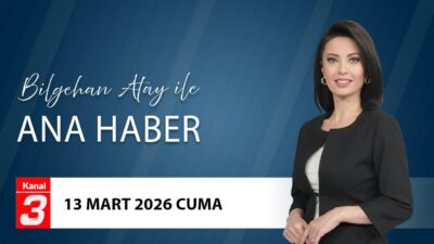 Bilgehan Atay İle Ana Haber | 13 Mart 2026 Bilgehan