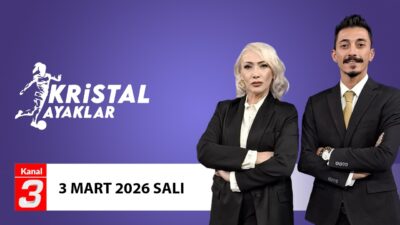 Kristal Ayaklar | 3 Mart 2026 📶https://kanal3.com.tr/ Sosyal Medya Hesaplarımızı